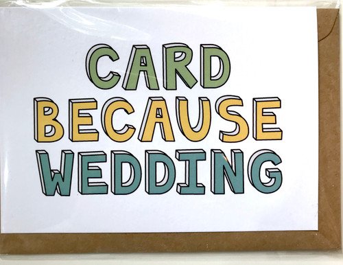 THINGS BY BEAN - Card Because Wedding Greeting Card